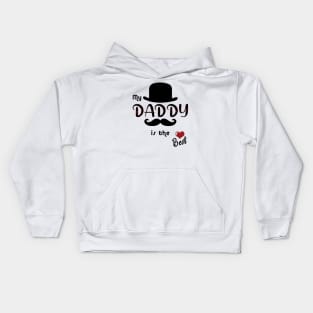 My daddy is the best Kids Hoodie